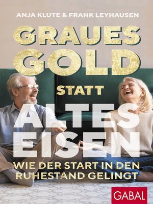 cover image of Graues Gold statt altes Eisen
